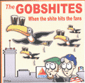 The Gobshites When the Shite Hits the Fan